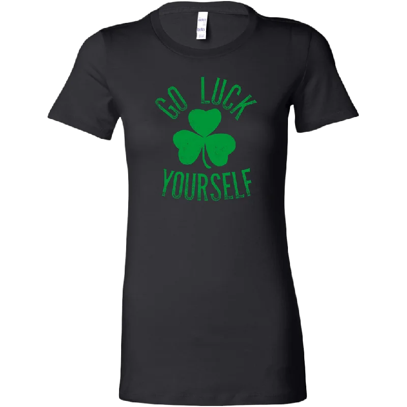 Go Luck Yourself Women's T-Shirt