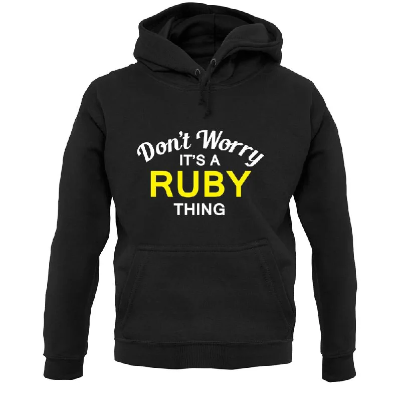 Don't Worry It's a RUBY Thing! Unisex Hoodie